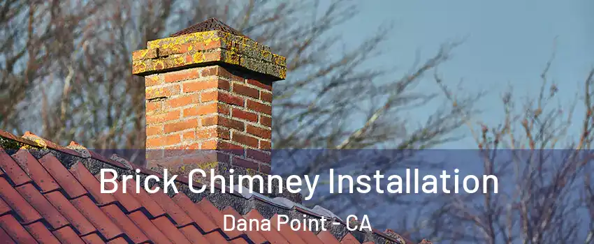  Brick Chimney Installation Dana Point - CA