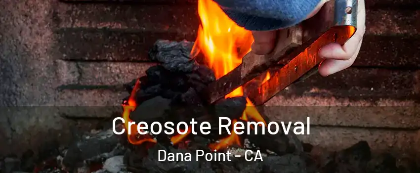  Creosote Removal Dana Point - CA