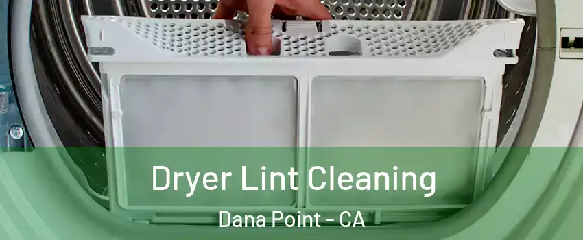  Dryer Lint Cleaning Dana Point - CA