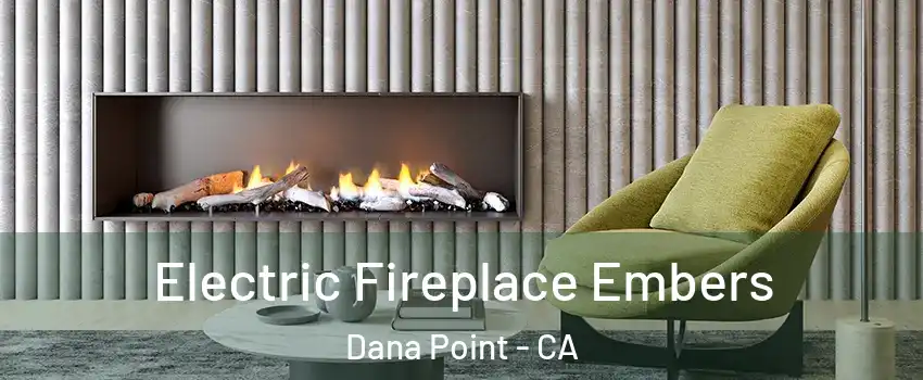  Electric Fireplace Embers Dana Point - CA