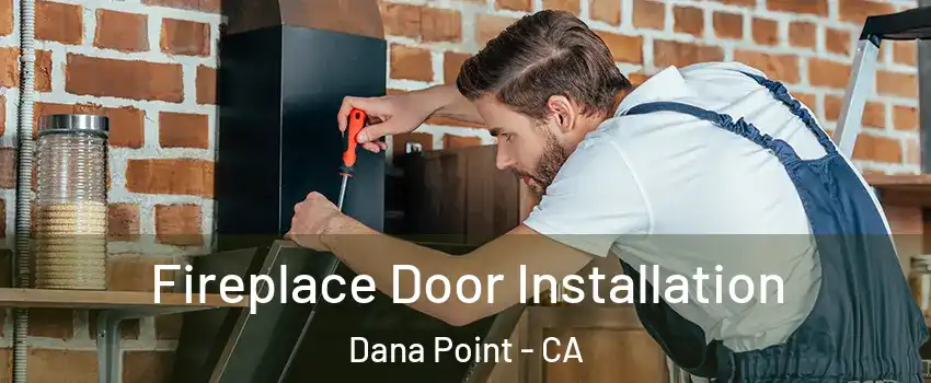  Fireplace Door Installation Dana Point - CA