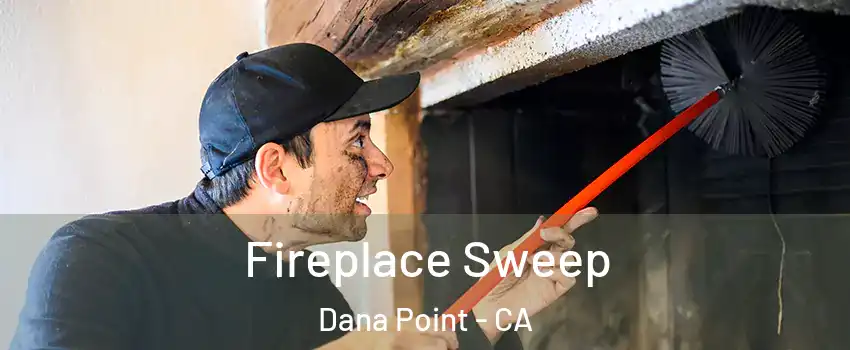  Fireplace Sweep Dana Point - CA