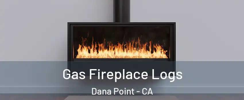  Gas Fireplace Logs Dana Point - CA