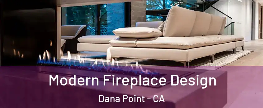  Modern Fireplace Design Dana Point - CA