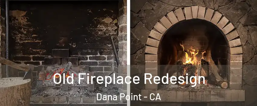  Old Fireplace Redesign Dana Point - CA