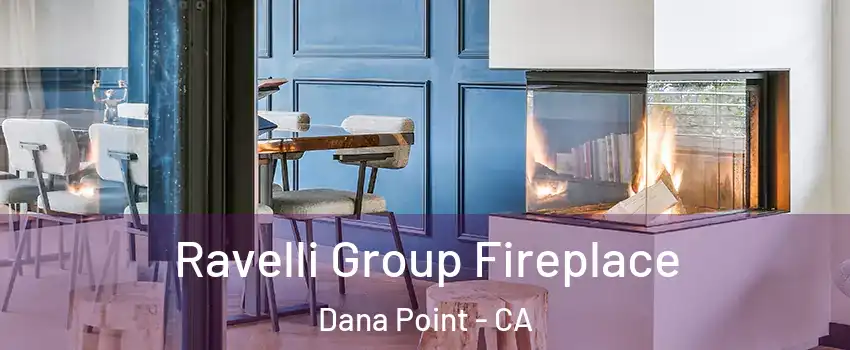  Ravelli Group Fireplace Dana Point - CA