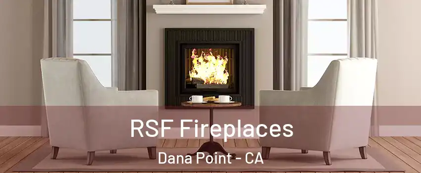  RSF Fireplaces Dana Point - CA